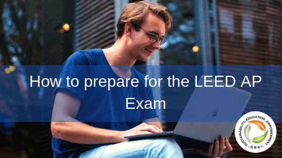 How to prepare for the LEED AP Exam