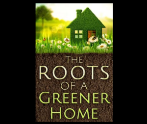 The Roots of a Greener Home