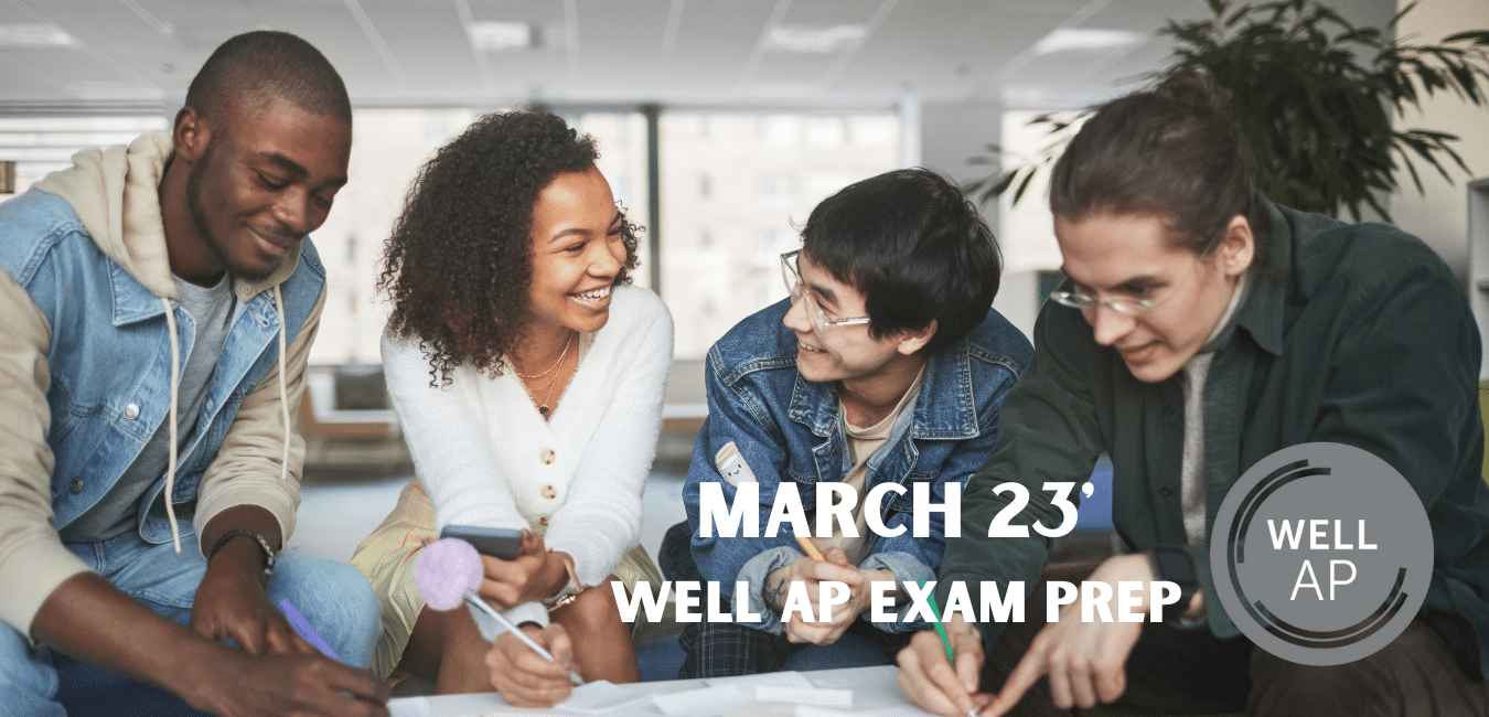 March | WELL AP V2 Exam Prep – Study with WELL Faculty